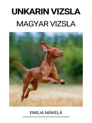 cover image of Unkarin Vizsla (Magyar Vizsla)